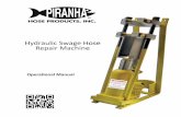 Hydraulic Swage Hose Repair Machine - Kuriyama of America ... · The Hydraulic Swage Hose Mending Machine has been approved by Piranha® Hose Products for use in the repair of Thermoplas