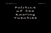 U.S. History Politics of the Roaring TwentiesPolitics of the Roaring Twenties 411 INTERACT WITH HISTORY World War I has ended. As Americans struggle to rebuild broken lives, the voices