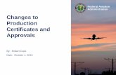 Changes to Production Certificates and Approvals · The FAA issues a production limitation record as part of a production certificate. The record lists the type certificate number