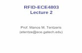 RFID-ECE4803 Lecture 2 - Georgia Institute of Technologytentzeris.ece.gatech.edu/ECE4803_RFID_General.pdf · 2013-09-28 · RFID-ECE4803 Lecture 2 Prof. Manos M. Tentzeris (etentze@ece.gatech.edu)
