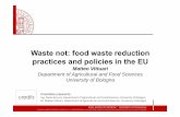 Waste not: food waste reduction practices and policies in the EU · 2016-06-21 · Waste not: food waste reduction practices and policies in the EU Matteo Vittuari Department of Agricultural