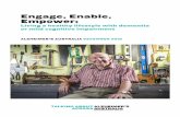 Engage, Enable, Empower - Dementia Australia...4 Alzheimer’s Australia Engage, Enable, EmpowerAlthough it might feel like it initially, a diagnosis of dementia is not the end. Speaking