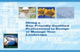 Hiring a Bay-Friendly Qualified or Manage Your Landscape · 2016-09-20 · The Bay-Friendly Landscaping & Gardening Coalition offers resources to help home gardeners, homeowners,