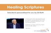 Healing Scriptures - Home | Sid Rothsidroth.org/sites/default/files/kcfinder/files... · 2016-08-17 · Healing Scriptures Selected & personalized for you by Sid Roth “I have gone