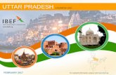 UTTAR PRADESH - IBEF...FEBRUARY 2017 For updated information, please visit 4 UTTAR PRADESH A RAINBOW LAND Hub of IT/ITeS services Growing demand and semiconductor industry • Uttar