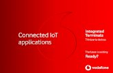 Integrated Connected IoT Terminals applications...configured IoT connectivity services, tested and supplied by Vodafone. They ... signage and security systems, Vodafone Integrated