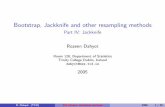 Bootstrap, Jackknife and other resampling …Bootstrap, Jackknife and other resampling methods Part IV: Jackknife Rozenn Dahyot Room 128, Department of Statistics Trinity College Dublin,