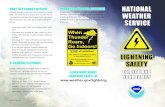 LIGHTNING IF SOMEONE IS STRUCK SAFETY · 9 Lightning often strikes outside the area of heavy rain and may strike as far as 10 miles from any rainfall. Many lightning deaths occur