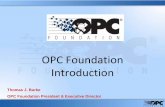 OPC Foundation Introduction · OPC Foundation Introduction Thomas J. Burke OPC Foundation President & Executive Director. OPC in Japan • Introduction • OPC Foundation Global Overview