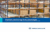 Pallet racking live storage · PDF file 2017-06-27 · 2 Pallet racking live storage General features of pallet racking live storage Live storage racking for palletised loads are compact