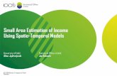 Small Area Estimation of Income Using Spatio-Temporal Models · 2018-07-20 · 1 2 Summary In the presentation the comparison of estimation results for spatial and spatio-temporal