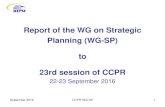 Report of the WG on Strategic Planning (WG-SP) to …...Report of the WG on Strategic Planning (WG-SP) to 23rd session of CCPR 22-23 September 2016 September 2016 CCPR WG SP 1 September