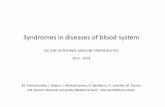 Syndromes in diseases of blood system · Syndromes in diseases of blood system LECTURE IN INTERNAL MEDICINE PROPAEDEUTICS 2017 - 2018 M. Yabluchansky, L. Bogun, L.Martymianova, O.
