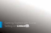 Getting Started with Social Selling on - business.linkedin.com · 01 Getting Started with Social Selling on LinkedIn. Chapter 1: Why Social Selling? 72% 81% ... • 20-30 of the deals