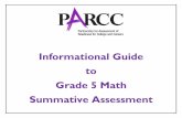 Informational Guide to PARCC Math Summative Assessment Grade 5 · 2017-08-01 · Informational Guide to Grade 5 Math Summative Assessment 7 4. Focus on mathematical reasoning– A