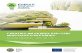 CREATING AN ENERGY EFFICIENT MORTGAGE FOR EUROPE · 2019-01-16 · The initiative Energy Efficient Mortgage Action Plan – EEMAP aims to create an EU-wide, standardized, “energy