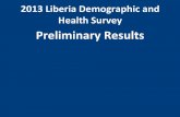 2013 Liberia Demographic and Health Survey LDHS Ppt - Preliminary Report -2013.pdf•Final report tables and accompanying text will be drafted •All text and tables will undergo a