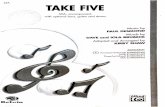 TAKE FIVE SSA, accompanied, with optional bass, guitar and drums* Performance time: approx. 2:15 Swing (J =160-168) A m7 (unison) Won't you stop and Won't you stop and Music by PAUL