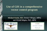 Use of GIS in a comprehensive vector control program · 2014-06-04 · the North Texas Regional Lab and Tarrant County Public Health Department. Mosquito Surveillance Assess the threat