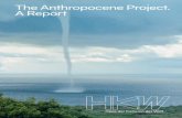 The Anthropocene Project. AR epotr - HKW · (March–May 2014, curated by Anselm Franke and Eyal Weizman) The Forensis project, originally developed by the Forensic Architecture group