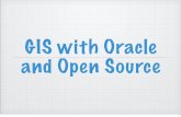 GIS with Oracle and Open Source - Amazon S3 · GIS with Oracle and Open Source 1. 42% 58% 2012 IT Professionals Other GIS Professionals 70% 30% ... WMS PNG, JPEG, GIF, SVG, PDF, GeoRSS,