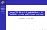 Math 4329: Numerical Analysis Chapter 03: Fixed …...Math 4329: Numerical Analysis Chapter 03: Fixed Point Iteration and Ill behaving problems Natasha S. Sharma, PhD Why another root