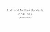 Audit and Auditing Standards in SAI India Sh Nand...Auditing Standards: Reporting Standards •With regard to audit of financial statements, the auditor should prepare a report expressing