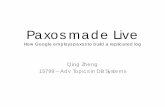 Paxos made Live - Carnegie Mellon School of Computer Sciencepavlo/courses/fall2013/static/slides/paxos_made_live.pdf · Paxos made Live How Google employs paxos to build a replicated