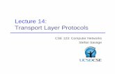 Lecture 14: Transport Layer Protocols · Connection Establishment Both sender and receiver must be ready before we start to transfer the data Sender and receiver need to agree on