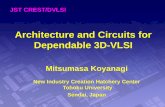 Architecture and Circuits for Dependable 3D-VLSI · 2012-06-05  · Dependability Related Concerns in 3D VLSI Heat accumulation and heat removal Influences of mechanical stress Metal