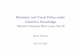 Monetary and Fiscal Policy under Imperfect Knowledgemypage.iu.edu/~eleeper/Monash2012/Preston_Monash2012.pdf · 2012-07-16 · Knowledge Know own preferences and constraints Do not
