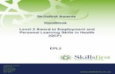 Skillsfirst Awards Handbook Level 2 Award in Employment ...the Level 2 Award in Employment and Personal Learning Skills in Health (QCF). The handbook is a live document and will be