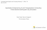 Application Enhanced by AI and …Application Enhanced by AI and TransprecisionComputing: Finite Element Earthquake City Simulation Kohei Fujita, Takuma Yamaguchi The University of