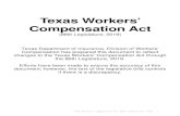 Texas Workers’ Compensation Act · 2020-04-15 · Compensation has prepared this document to reflect changes to the Texas Workers’ Compensation Act through the 86th Legislature,