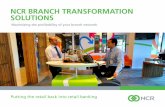 NCR BRANCH TRANSFORMATION SOLUTIONStechnomedia-ltd.com/pdf/FIN_Branch-Transformation... · 2014-01-15 · NCR Branch Transformation Solutions empower customers and enable self-service