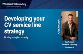 Developing your CV service line strategy · 2015-10-10 · Developing your CV service line strategy! Moving from plan to design! Vice ... explain it to your grandmother.” Albert