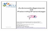 Acknowledgement Of Paternity/Parentage...Acknowledgement of Paternity/Parentage (VS 22 form). This form must be signed by both parents. If a parent is unavailable, refuses to sign