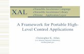A Framework for Portable High- Level Control ApplicationsXAL eXtensible Accelerator Language eXtensible Accelerator Library eXtreme Application Layer A Framework for Portable High-Level
