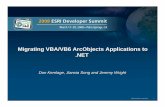 Migrating VBA/VB6 ArcObjects Applications to · Language Differences Variable declaration and Instantiation • VBA/VB6 – Use Dim to declare a variable – Use Set to assign an