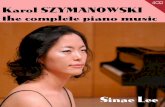 SZYMANOWSKI: the Complete Piano Music : SINAE …He learned piano at first from his father, a gifted amateur musician, before training with Gustav Neuhaus, a German émigré related