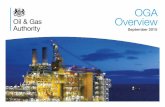 OGA Overview - gov.uk€¦ · Key recommendations Prize of additional 3-4 billion barrels Helping to protect industry jobs. Regional development and infrastructure. Technology and