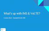 What’s up with IMS & VoLTE? · VoLTE should be enabled by default!!! GSMA Device Settings Database should enable VoLTE for Open Market Handsets Status Implemented on the iPhone