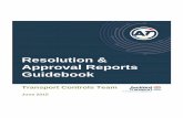 Resolution and Approval Guidebook - Auckland …...A resolution or approval report is necessary in order to document that a formal (and legally enforceable) decision was made to implementthe