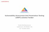 Vulnerability Assessment And Penetration Testing …...Vulnerability Assessment And Penetration Testing (VAPT) solution. This tender is an OPEN tender CONFIDENTIAL Scope of Work GENERAL