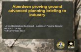 Aberdeen proving ground advanced planning ... Aberdeen proving ground advanced planning briefing to