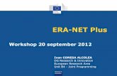 ERA-NET Plusjpi-ch.eu/wp-content/uploads/ERA-NET-Plus-Sabbioni.pdf · ERA-NET Plus - Main principles Dedicated normally to ripe and experienced networks Focus on implementation of