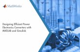 Designing Ef cient Power Electronics Converters with MATLAB and Simulink · Designing Efficient Power Electronics Converters with MATLAB and Simulink | 2 Power electronics are critical