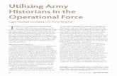 Utilizing Army Historians in the Operational Force · received specialized academic training and occupies a military history position.” 5 Specialized academic training is the key