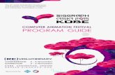 COMPUTER ANIMATION FESTIVAL PROGRAM GUIDE IN SHOW award winners COMPUTER ANIMATION FESTIVAL JURY SPECIAL PRIZE BEST STUDENT PROJECT Chase Me directed by Gilles-Alexandre Deschaud France