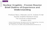 Nuclear Graphite - Fission Reactor Brief Outline of ...Nuclear Graphite - Fission Reactor Brief Outline of Experience and Understanding Professor Barry J Marsden and Dr. Graham N Hall